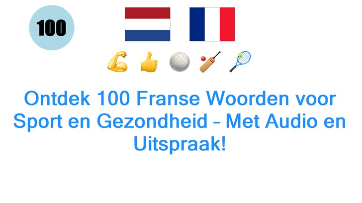 Ontdek 100 Franse Woorden voor Sport en Gezondheid – Met Audio en Uitspraak!